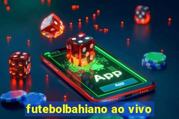 futebolbahiano ao vivo